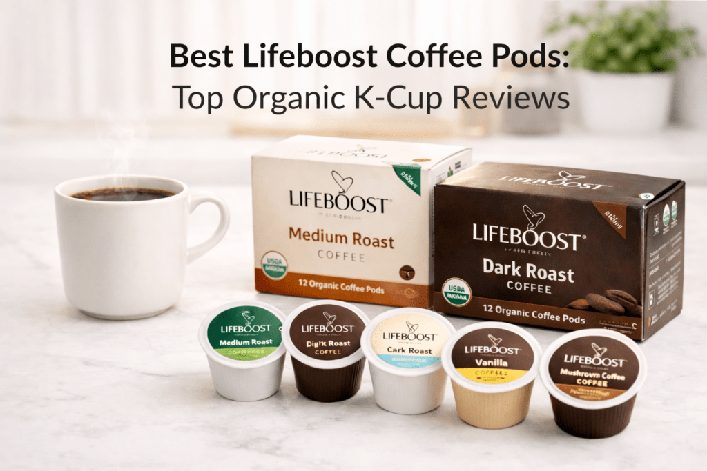 the best Lifeboost coffee pods 