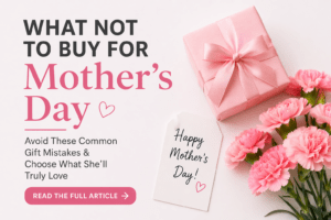 What Not to Buy for Mother’s Day: Smart Gift Choices That Truly Matter